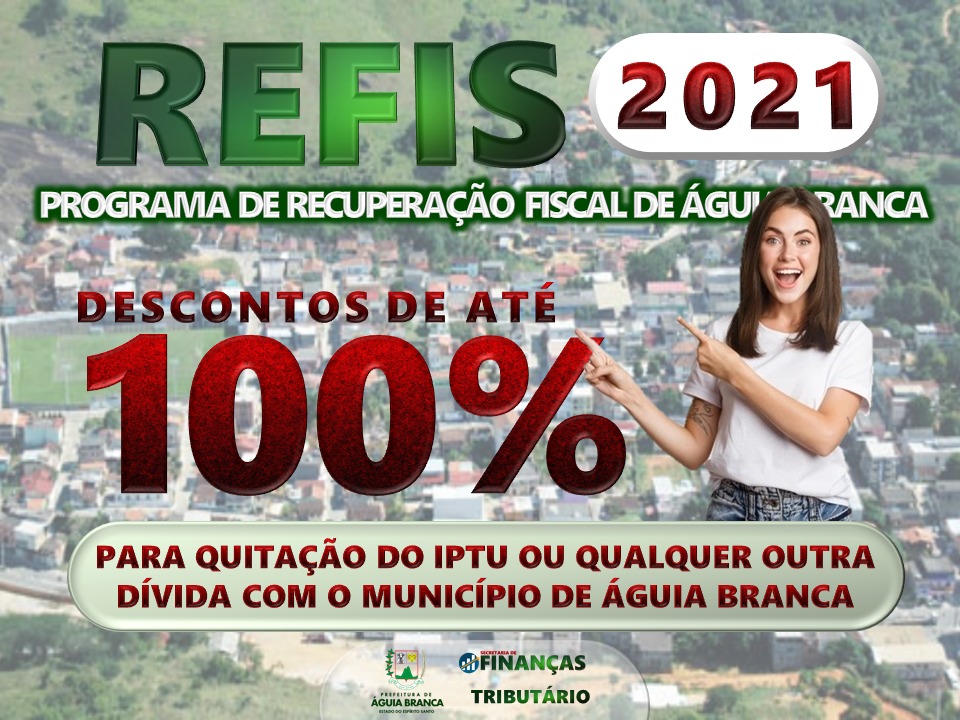 Refis 2021: contribuintes podem negociar dívidas com o Município com até 100% de desconto em multas e juros em Águia Branca/ES