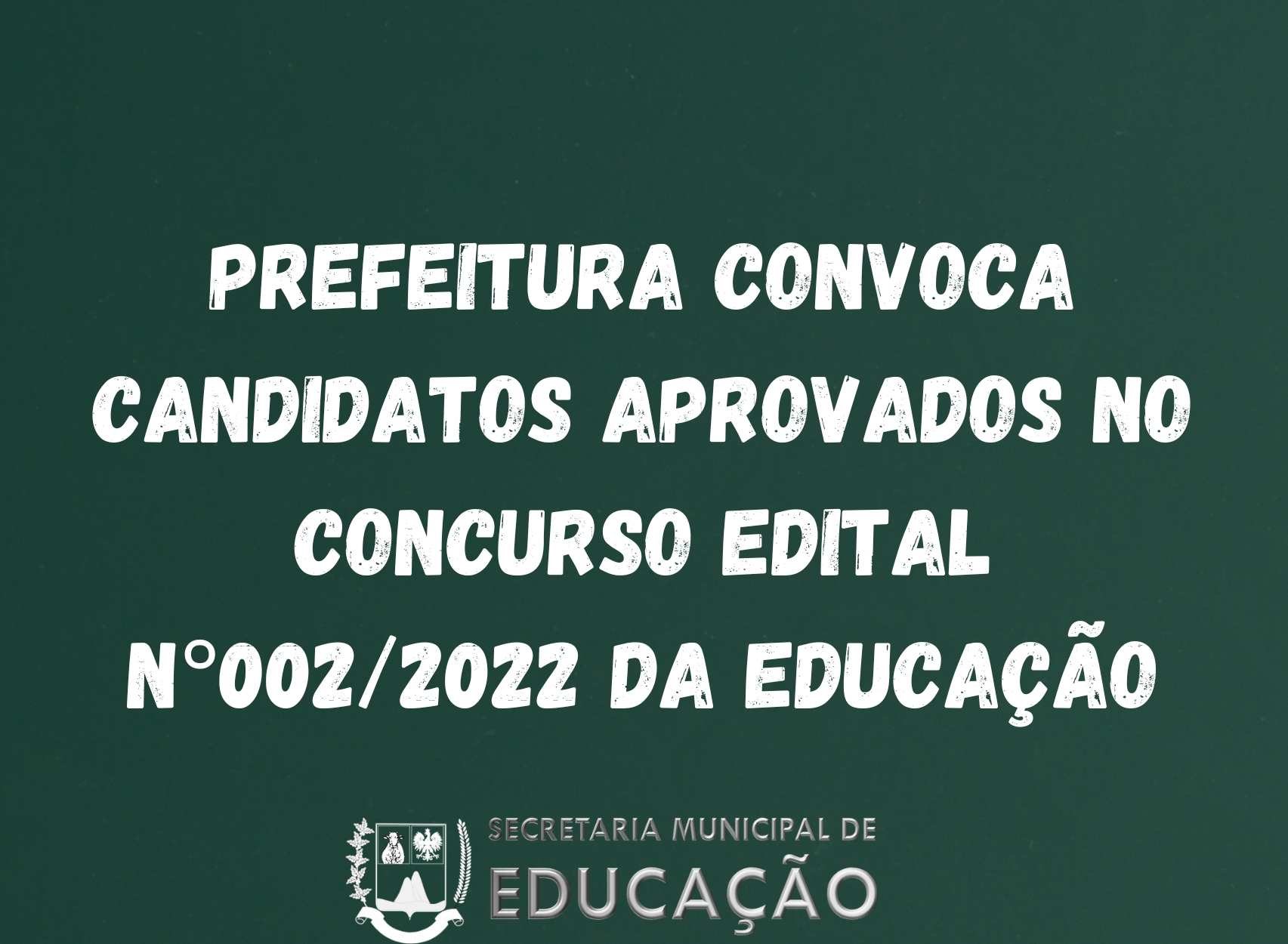  EDITAL DE CONVOCAÇÃO N.º 023/2025 de Candidatos Aprovados no Concurso Edital n°002/2022 Educação