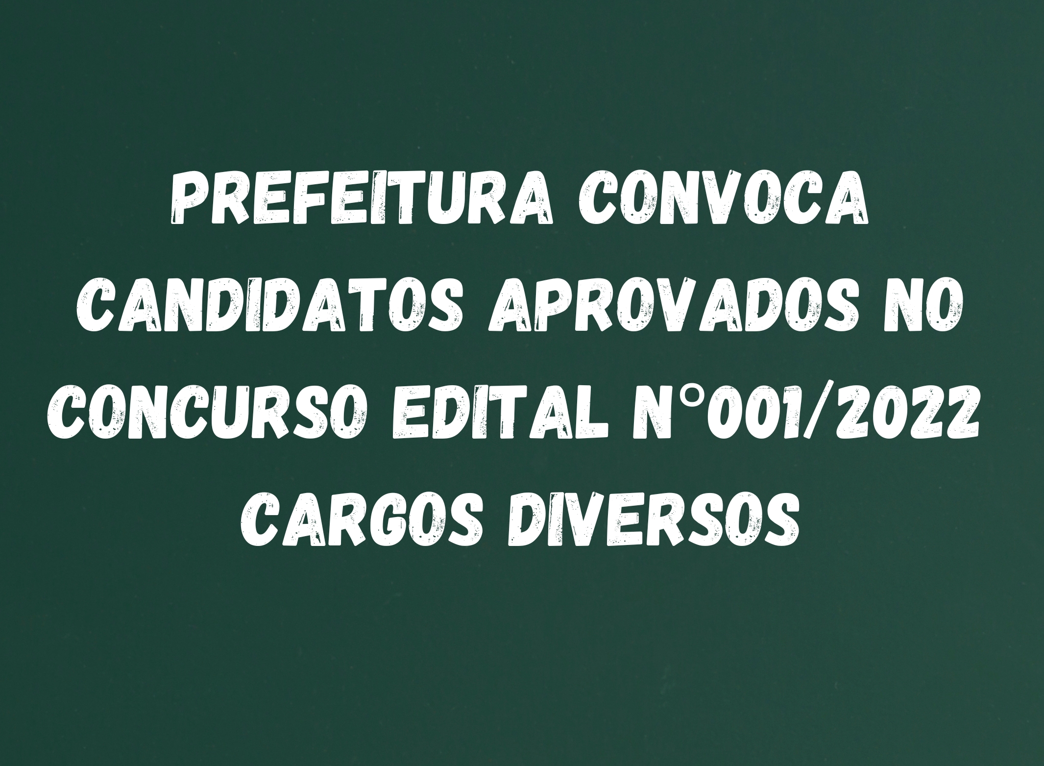  EDITAL DE CONVOCAÇÃO N.º 025/2024 de Candidatos Aprovados no Concurso Edital n°001/2022 Cargos Diversos